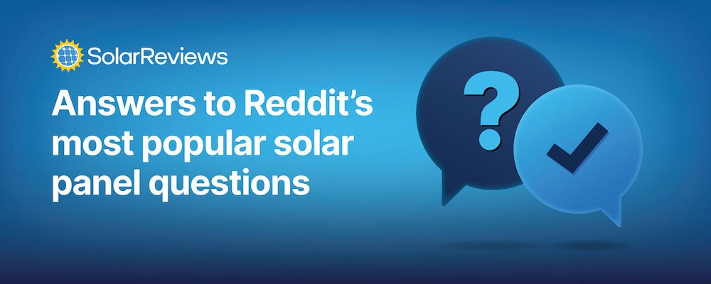Expert answers to Reddit’s most popular solar panel questions